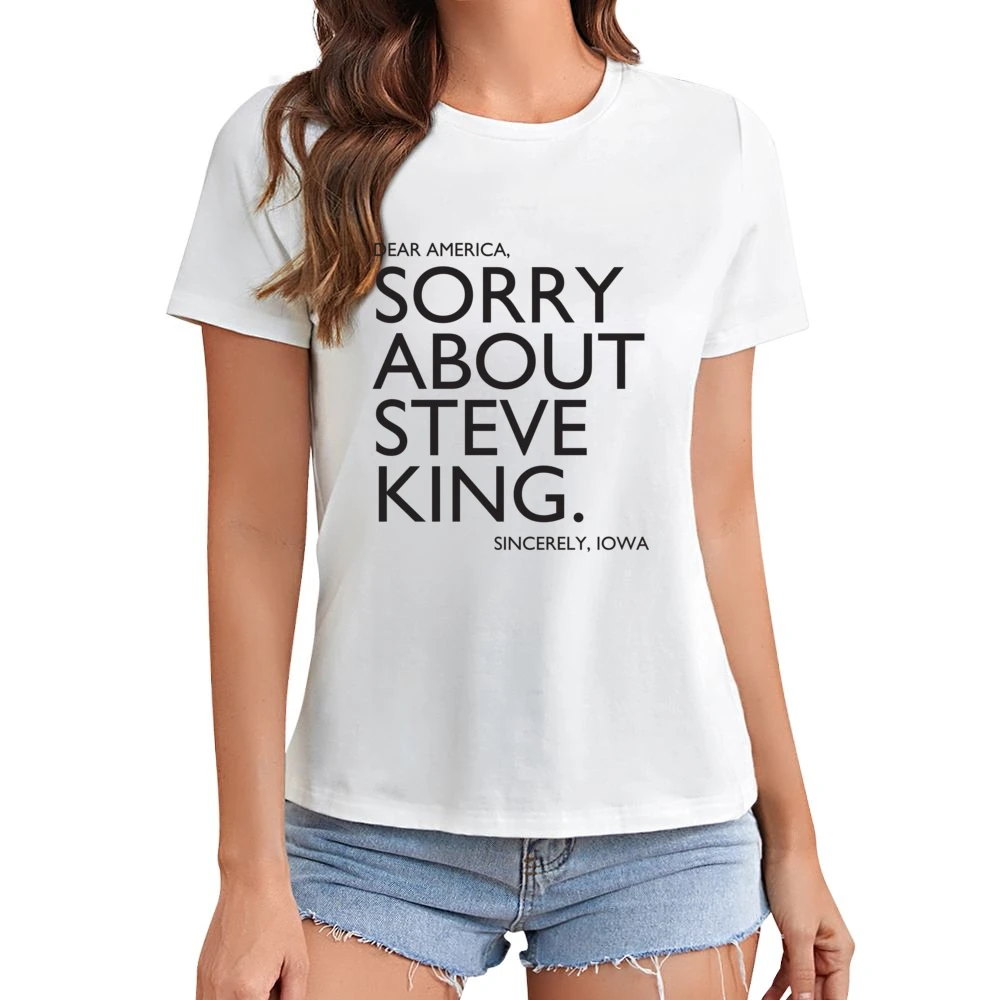 Dear America Sorry About Steve King Sincerely Iowa Fun Graphic Asian Size Women Ladies T-shirt