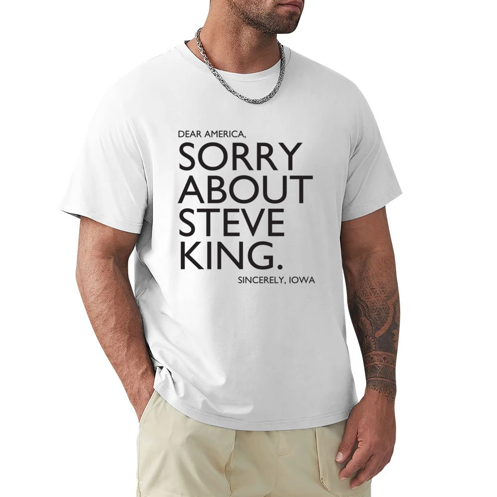 Dear America Sorry About Steve King Sincerely Iowa Fun Graphic Premium Men T-shirt