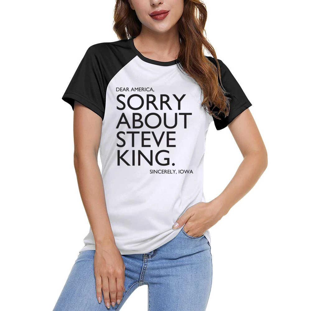 Dear America Sorry About Steve King Sincerely Iowa Fun Graphic Women Ladies Short Sleeve T-Shirt