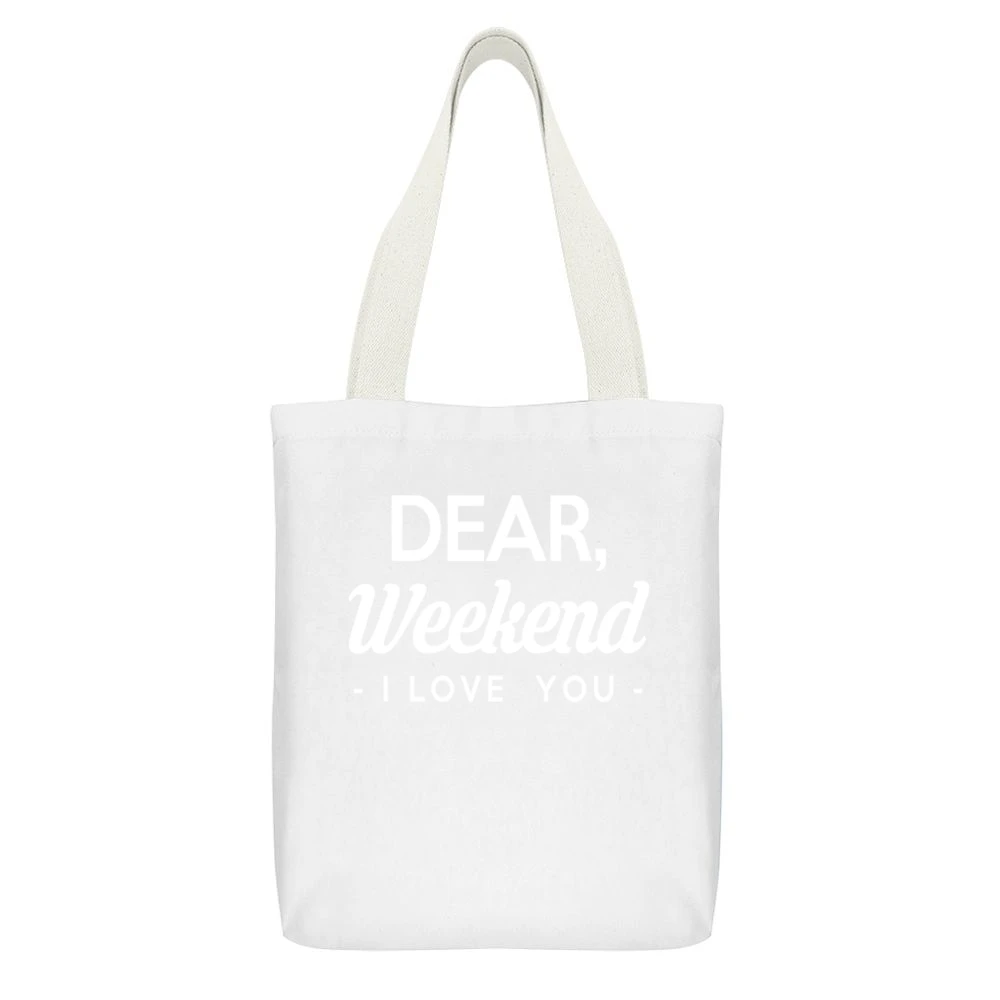 Dear Weekend I Love You Fun Graphic Tee Shirt White Canvas Tote Shopping Bag With Interior Pocket
