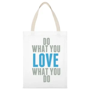 Do what you love what you do White Canvas Tote Shopping Bag