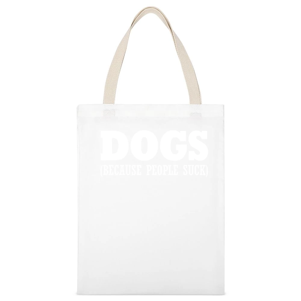 Dogs Because People Suck Fun Dog Lover White Canvas Tote Shopping Bag