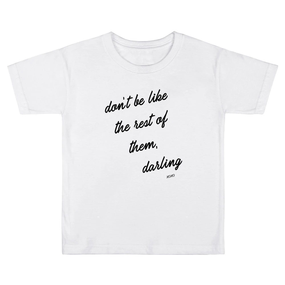 Dont Be Like The Rest Of Them Darling Popular Graphic Kids Boys Girls T-Shirt
