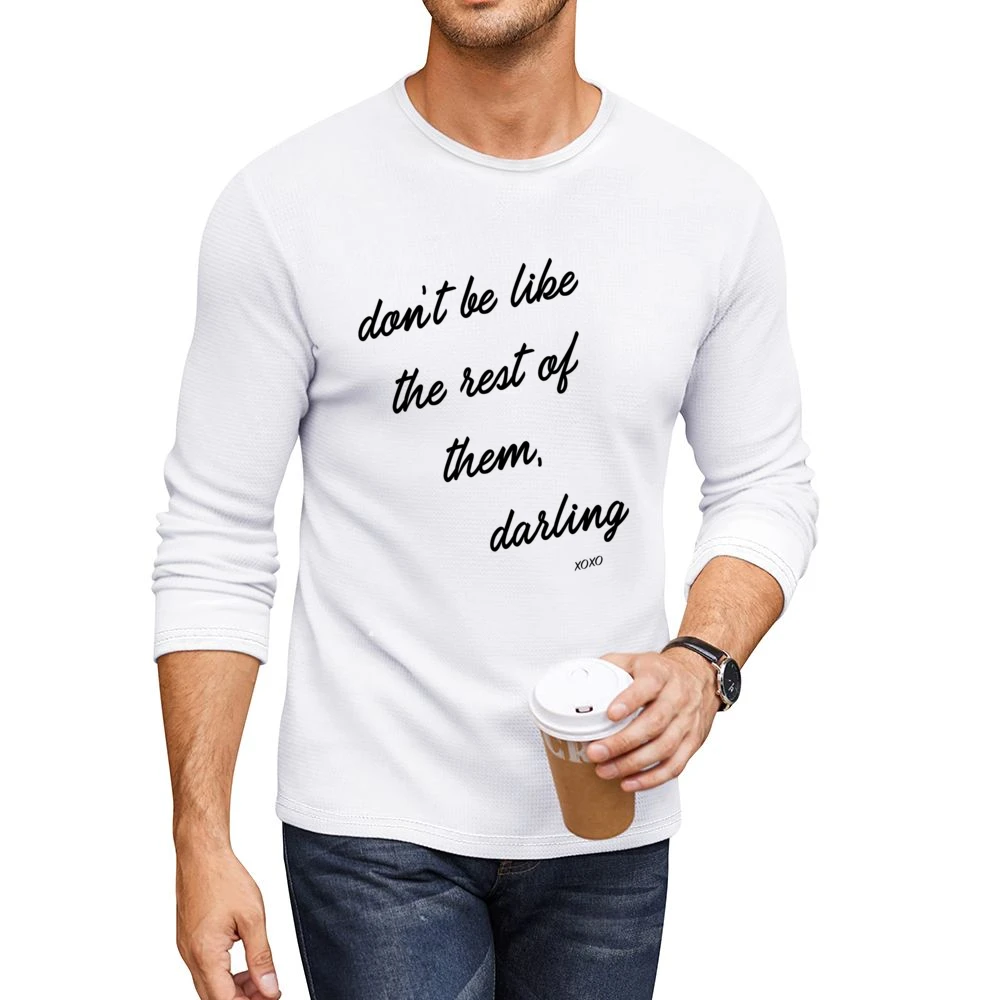 Dont Be Like The Rest Of Them Darling Popular Graphic Men CrewNeck Long Sleeve T-Shirt