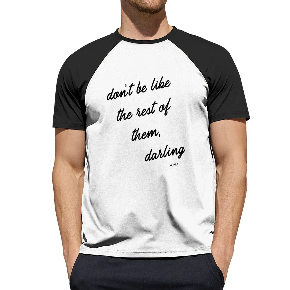 Dont Be Like The Rest Of Them Darling Popular Graphic Men Short Sleeve T-Shirt