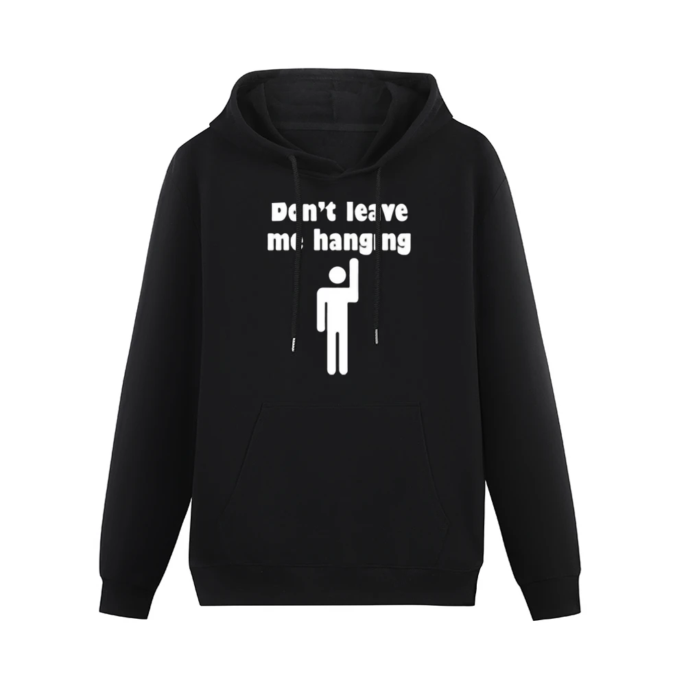 Don't Leave me Hanging Bro - high five reply funny quotes Men Hoodie With Pocket