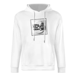 Dont Make Me Open This Whoop Ass European Size Men Hoodie