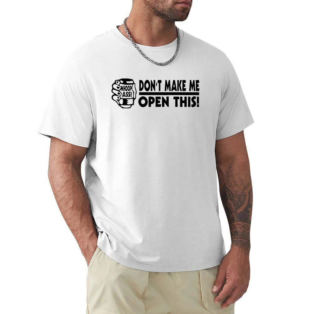 Dont Make Me Open This Whoop Ass Premium Men T-shirt