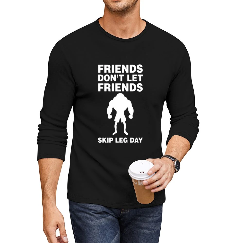 Don't Skip Leg Day Tshirt Men CrewNeck Long Sleeve T-Shirt