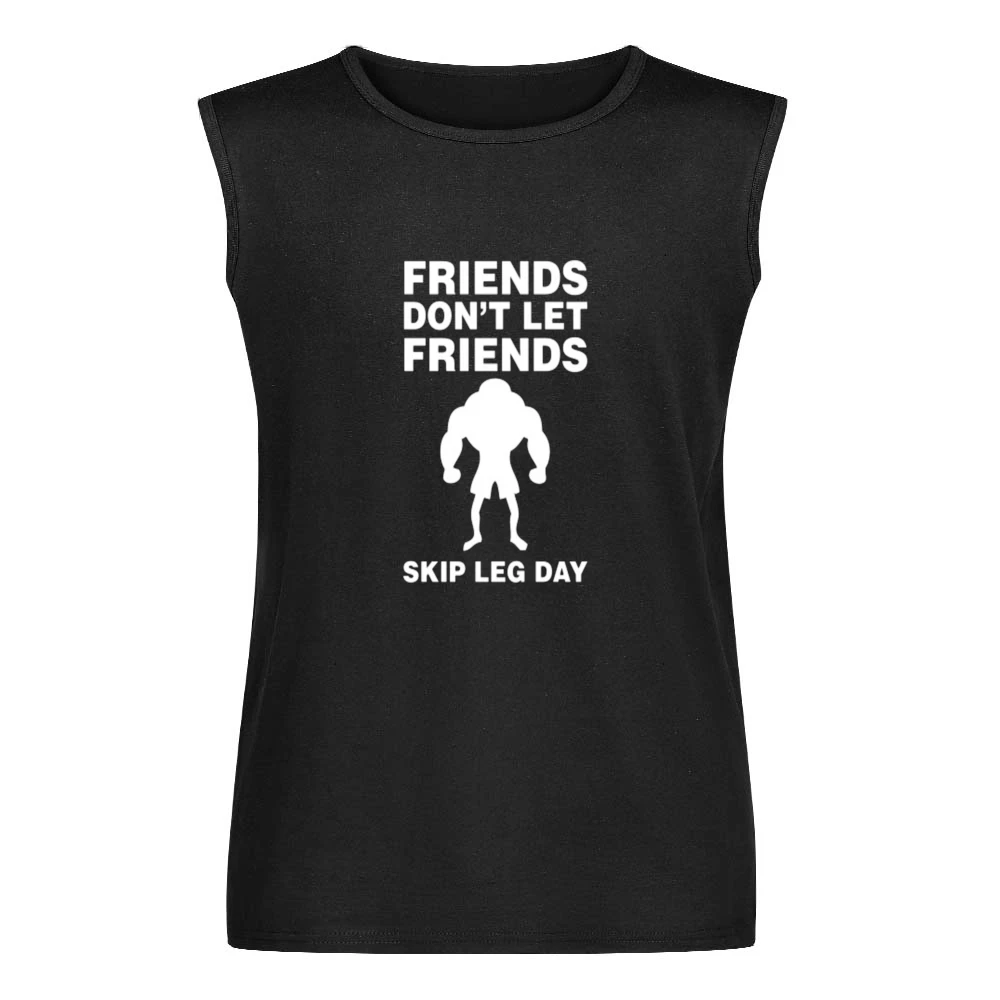 Don't Skip Leg Day Tshirt Men Sleeveless T-Shirt