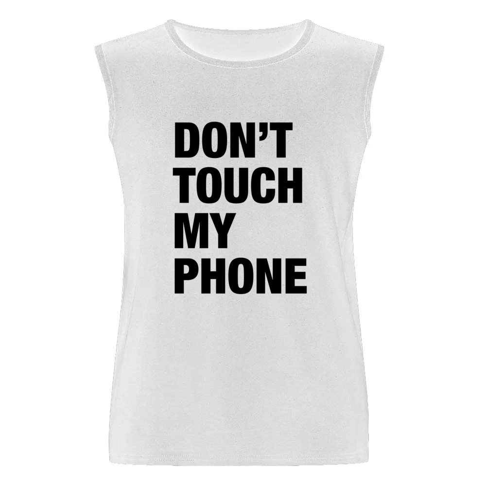 Dont Touch My Phone Funny Popular Graphic Tumblr White Men Sleeveless T-Shirt