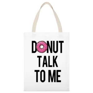 Donut Talk To Me Fun Food Tee Shirt White Canvas Tote Shopping Bag