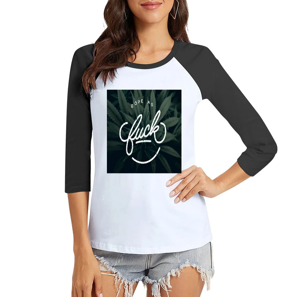 Dope As F@*k Tshirt (all Styles And Colors Available) Women Ladies 3-4 Sleeve T-Shirt