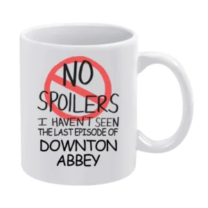 Downton Abbey No Spoilers Last Episode Tv Funny White Mug