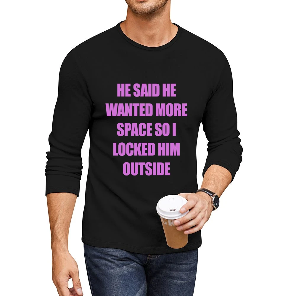 Dump Him Addison Rae Funny Locked Him Outside Graphic Ladies Men CrewNeck Long Sleeve T-Shirt