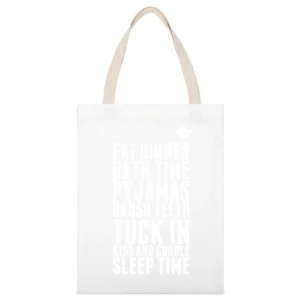 Eat dinner bath time pyjamas brush teeth tuck in kiss and cuddle sleep White Canvas Tote Shopping Bag