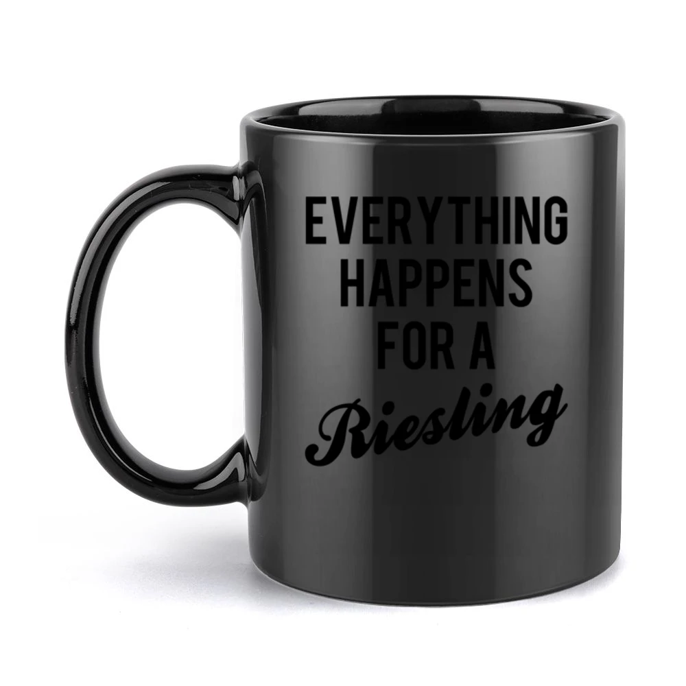 Everything Happens For A Riesling Fun Wine Lover Popular Fashion Graph Black Mug