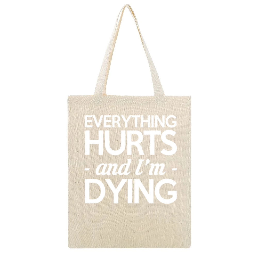 Everything Hurts And I Am Dying Funny Fitness Workout Beige Canvas Tote Shopping Bag
