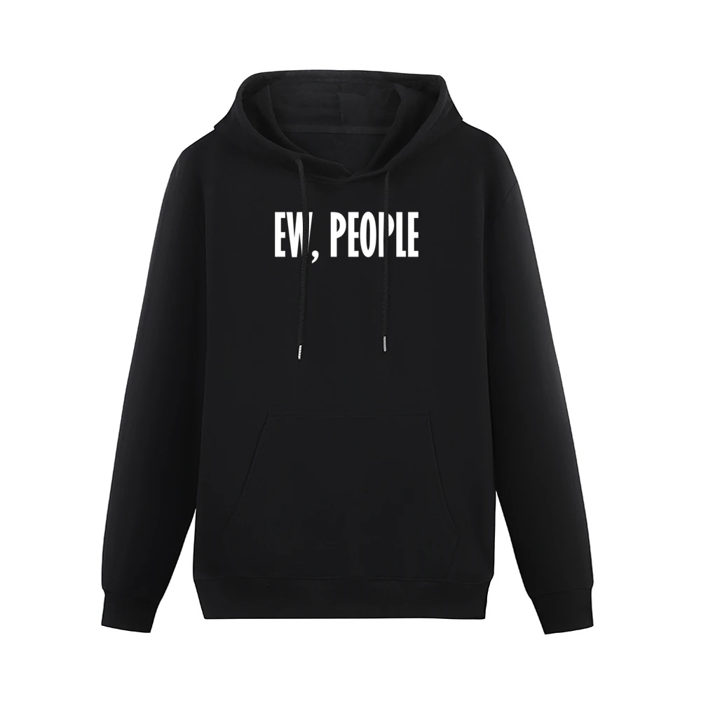 Ew People Funny Anti Social Popular Instagram Blogger Graphic Men Hoodie With Pocket
