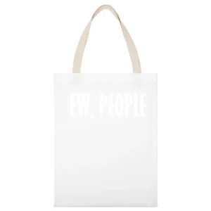 Ew People Funny Anti Social Popular Instagram Blogger Graphic White Canvas Tote Shopping Bag