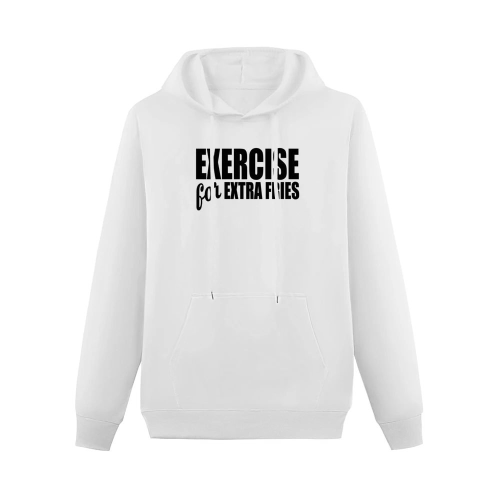 Exercise For Extra Fries Funny Food Lover Workout Fitness Tee Shirt Men Hoodie With Pocket