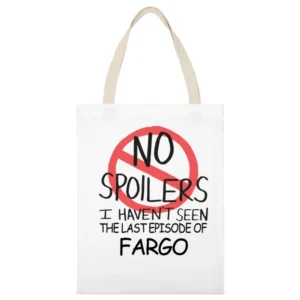 Fargo No Spoilers Last Episode Tv Funny White Canvas Tote Shopping Bag