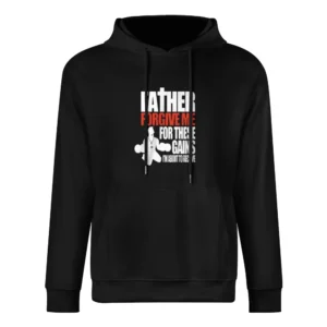 Father Forgive Me For My Gains Tshirt European Size Men Hoodie