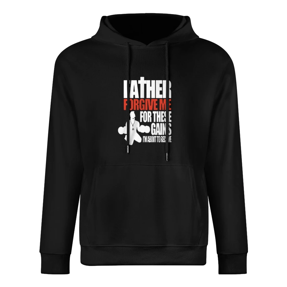 Father Forgive Me For My Gains Tshirt European Size Men Hoodie