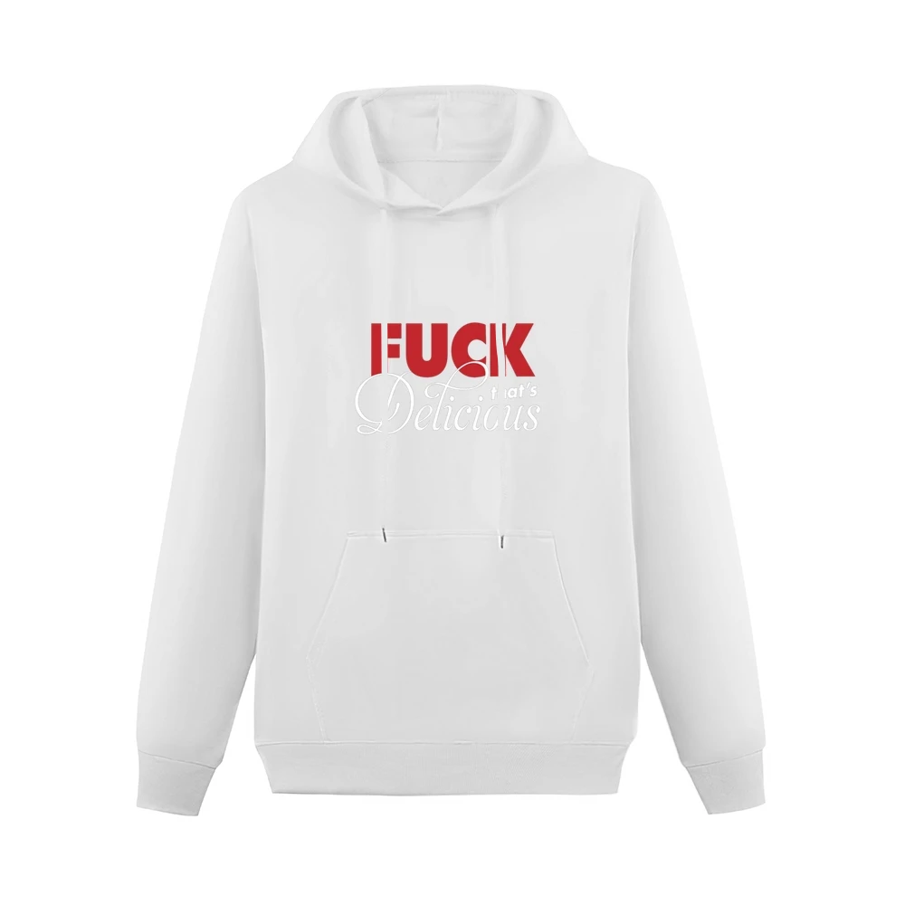 F*ck That's Delicious Long Sleeve Men Hoodie With Pocket