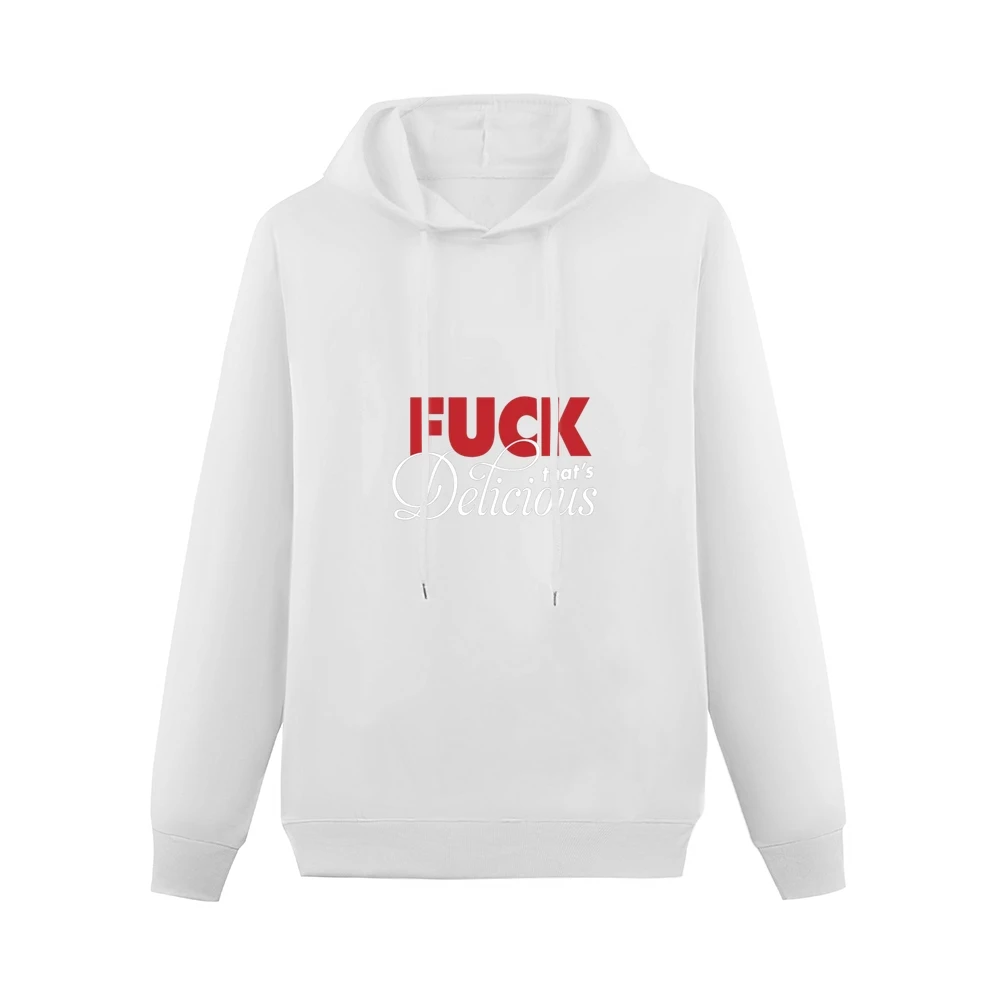 F*ck That's Delicious Long Sleeve Men Hoodie Without Pocket