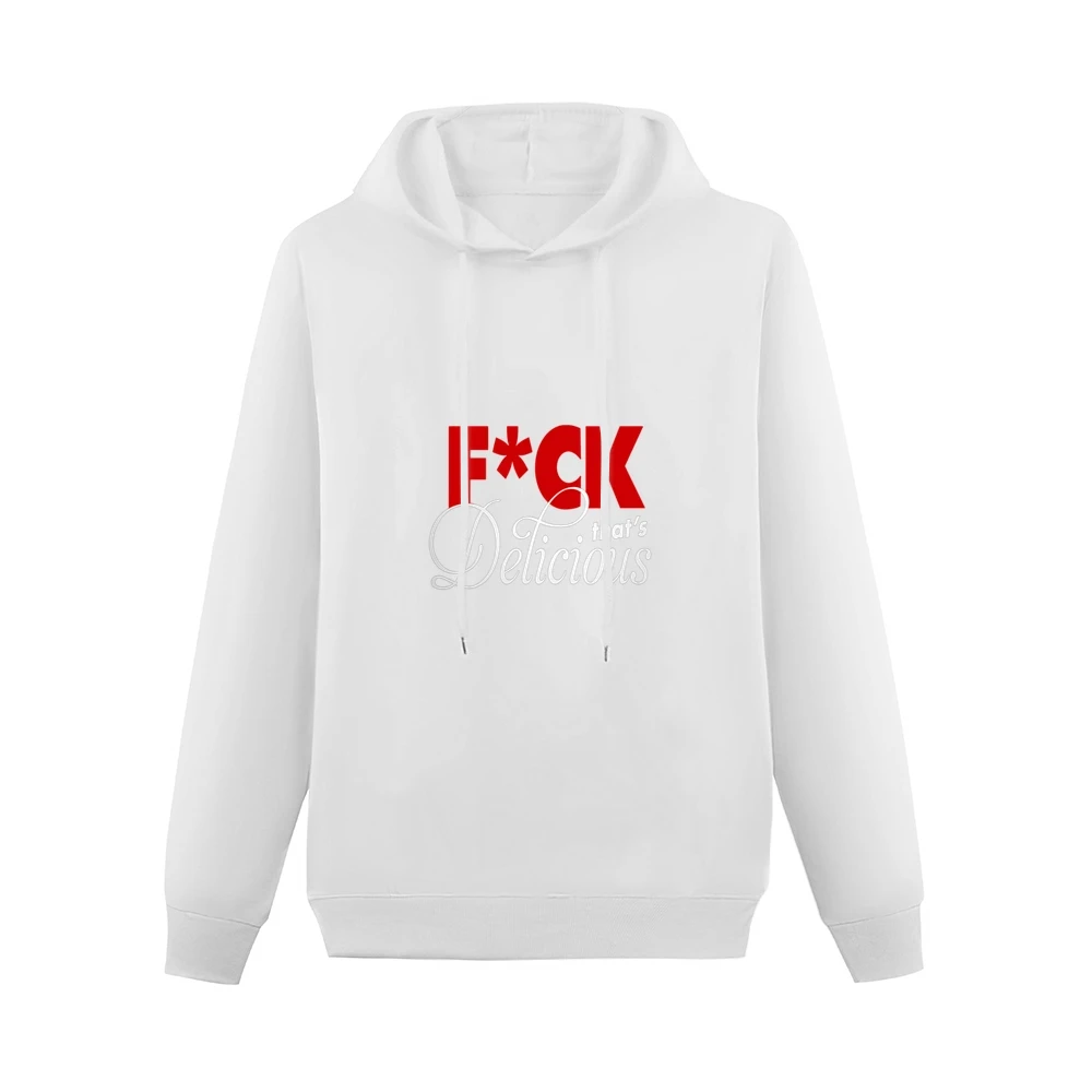 F*ck That's Delicious Men Hoodie Without Pocket