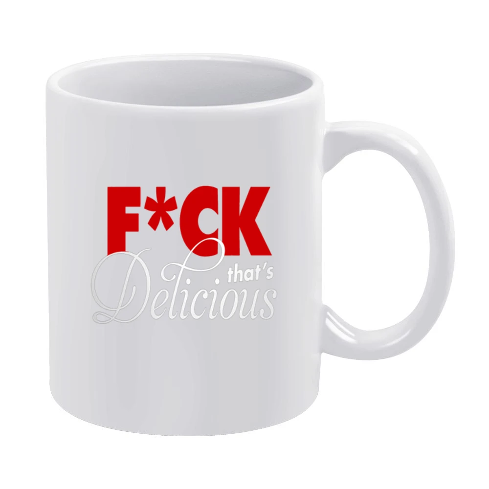F*ck That's Delicious White Mug