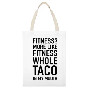Fitness More Like Fitness Whole Taco In My Mouth Funny Graphic Food Te White Canvas Tote Shopping Bag