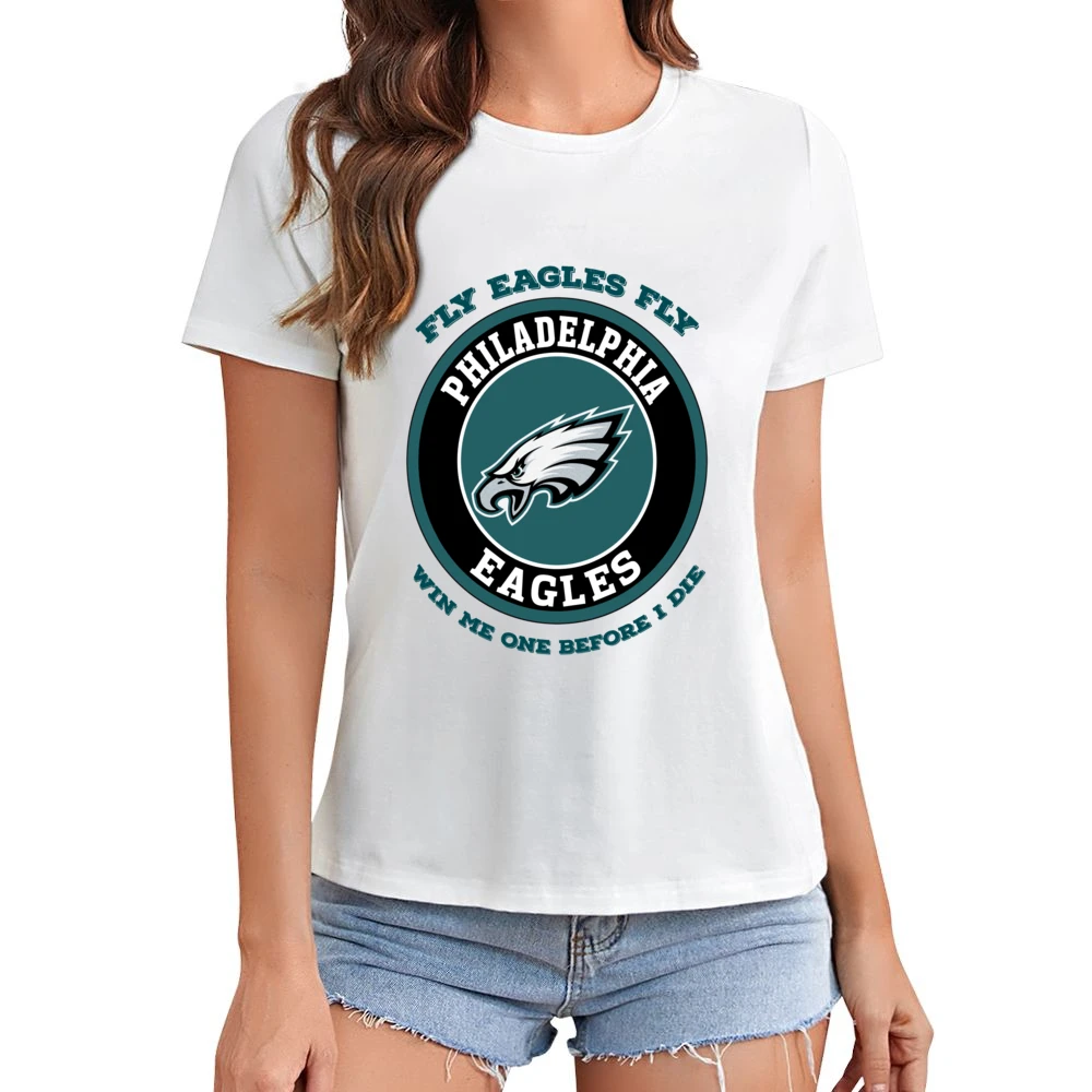 Fly Eagles Fly Win Me One Before I Die Philadelphia Football Team Tshi Asian Size Women Ladies T-shirt