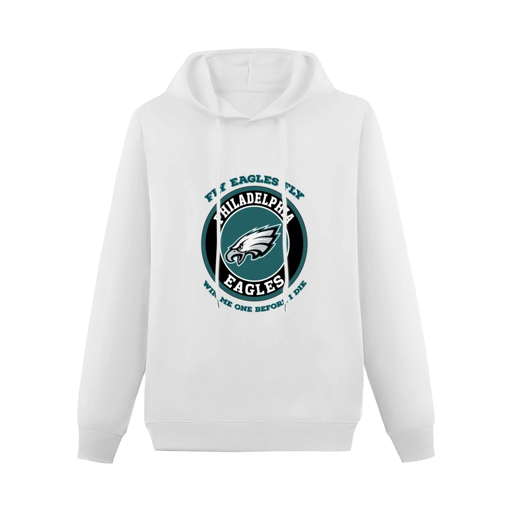 Fly Eagles Fly Win Me One Before I Die Philadelphia Football Team Tshi Men Hoodie Without Pocket
