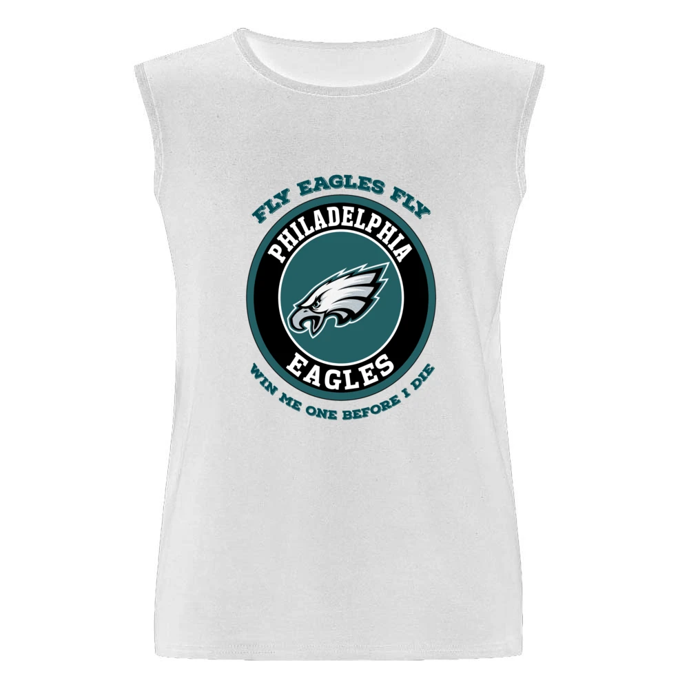 Fly Eagles Fly Win Me One Before I Die Philadelphia Football Team Tshi Men Sleeveless T-Shirt