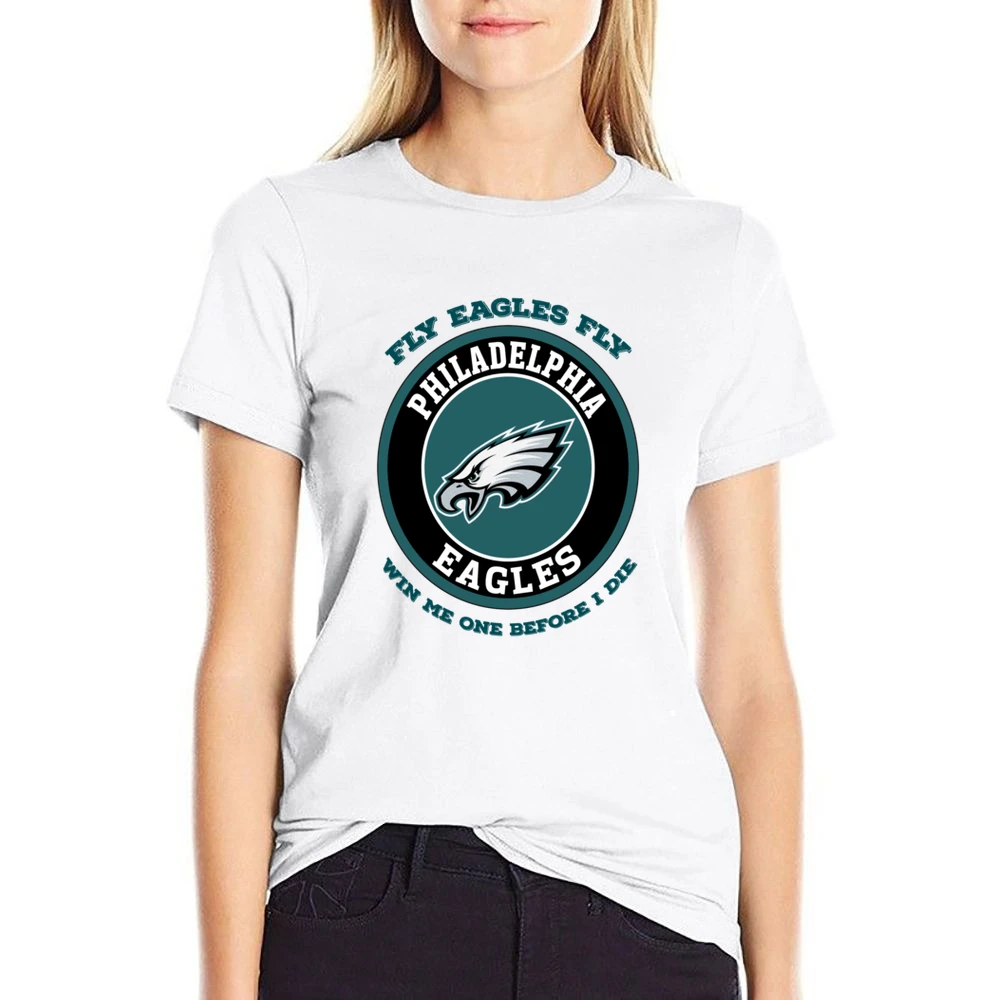 Fly Eagles Fly Win Me One Before I Die Philedelphia Football US Size Women Ladies T-shirt