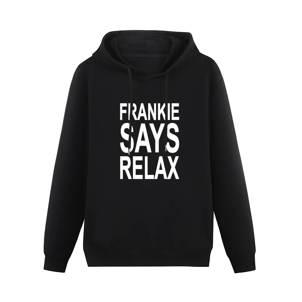 Frankie Says Relax Tshirt Men Hoodie Without Pocket