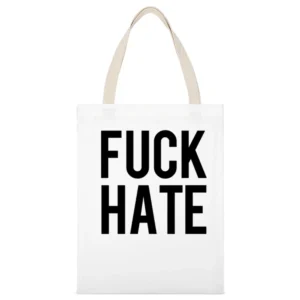 Fuck Hate Popular Celebrity Political Graphic TShirt White Canvas Tote Shopping Bag