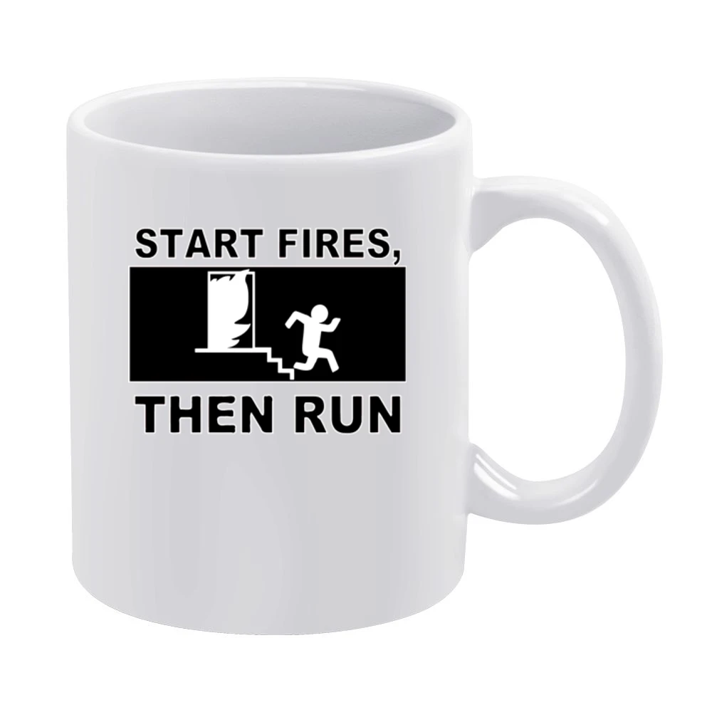 Funny sign strart fires then run humor White Mug