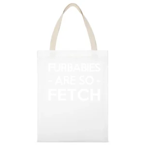 Fur Babies Are So Fetch Funny Mean Girls Dog Lover Graphic White Canvas Tote Shopping Bag