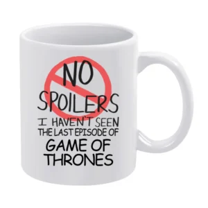 Game Of Thrones No Spoilers Last Episode Tv Funny White Mug