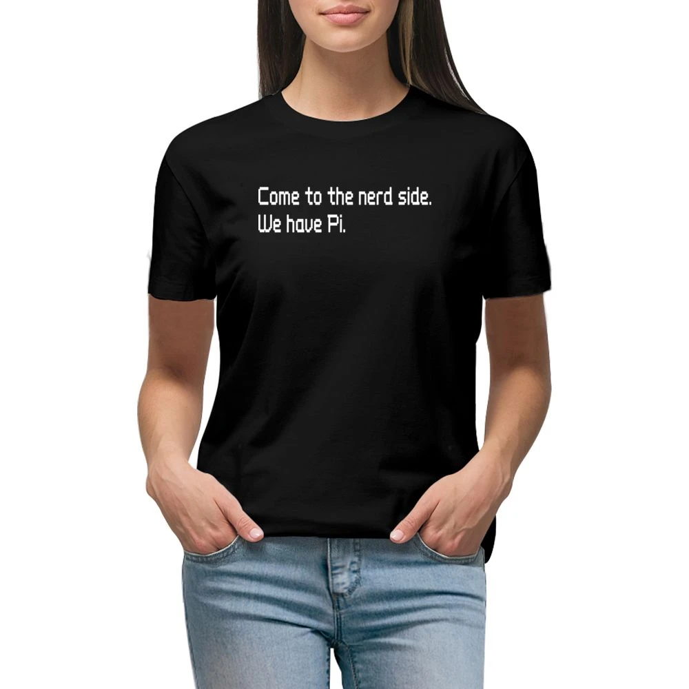 Geek - Come to nerd side we have pi - funny Premium Women Ladies T-shirt