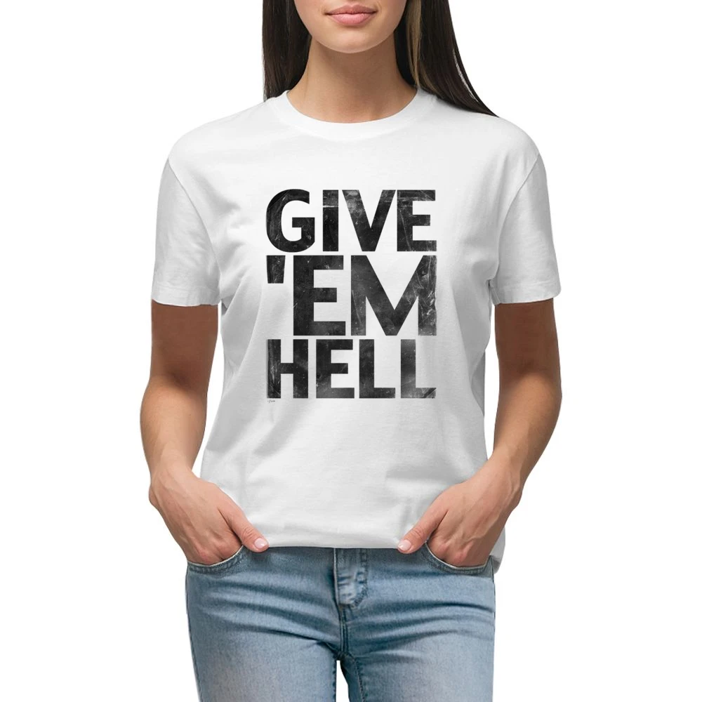 Give Em Hell Cool Fun Grunge Music Graphic Band Premium Women Ladies T-shirt
