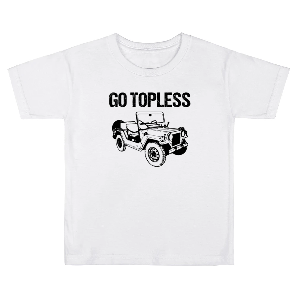 Go Topless Funny Jeep Wrangler TJ Car Kids Boys Girls T-Shirt