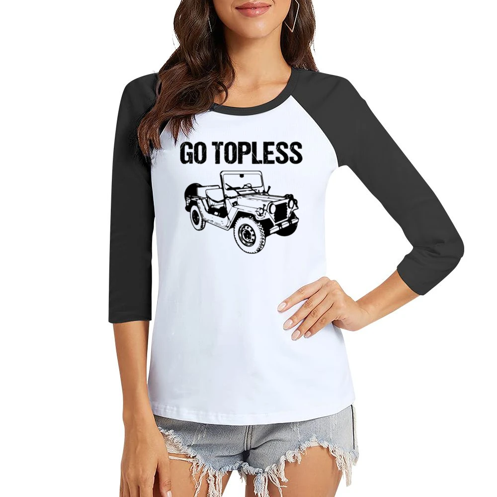 Go Topless Funny Jeep Wrangler TJ Car Women Ladies 3-4 Sleeve T-Shirt
