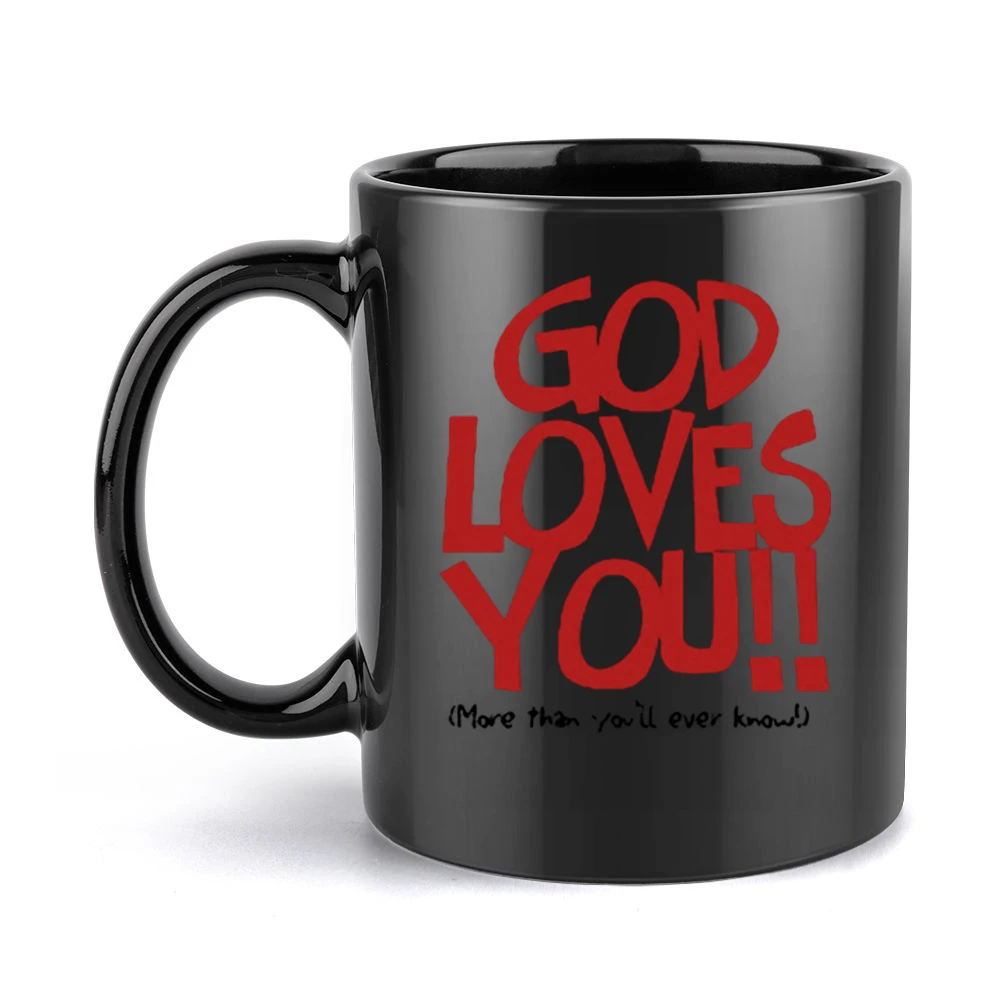 God loves you always (More than you'll ever know!) Black Mug