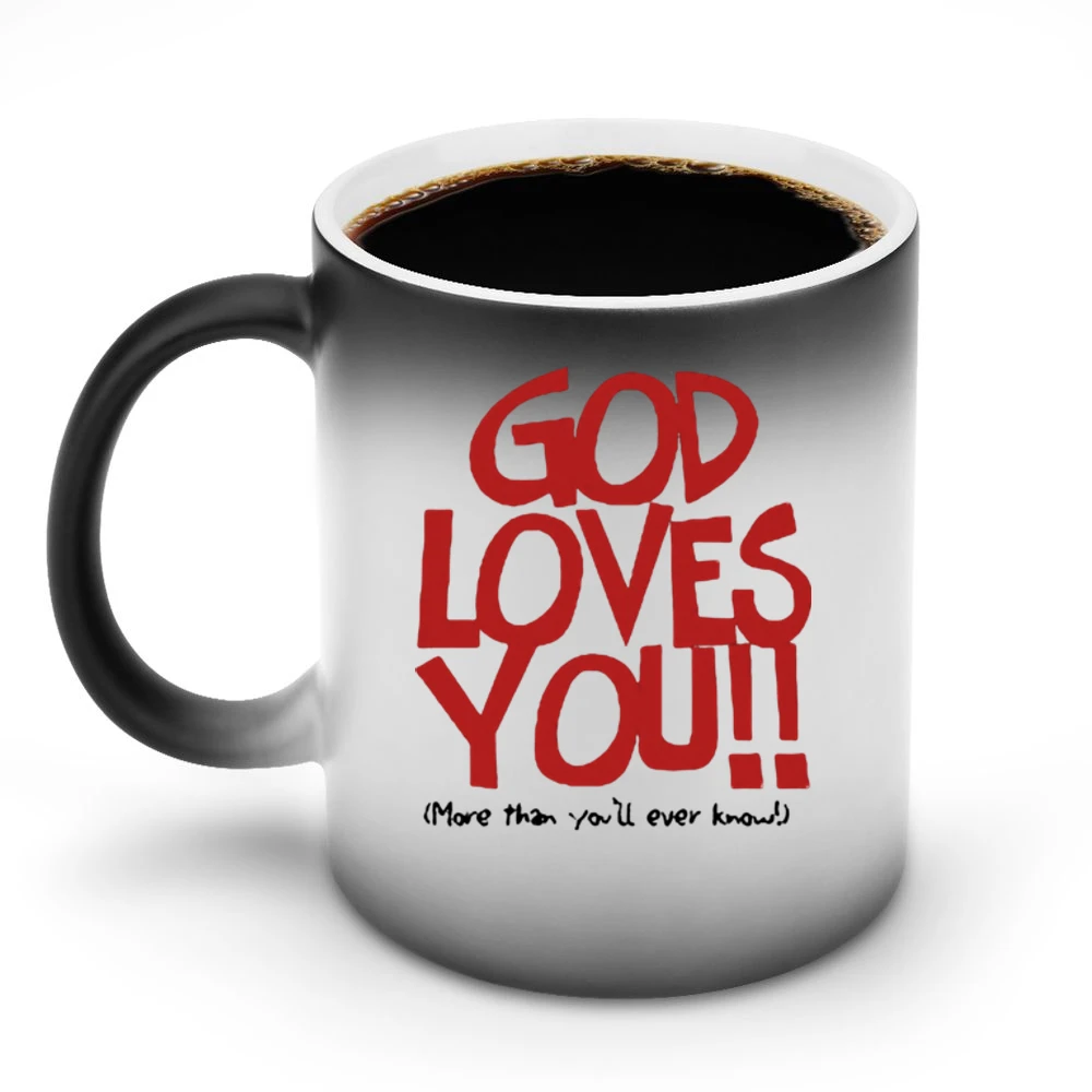 God loves you always (More than you'll ever know!) Discoloration Mug