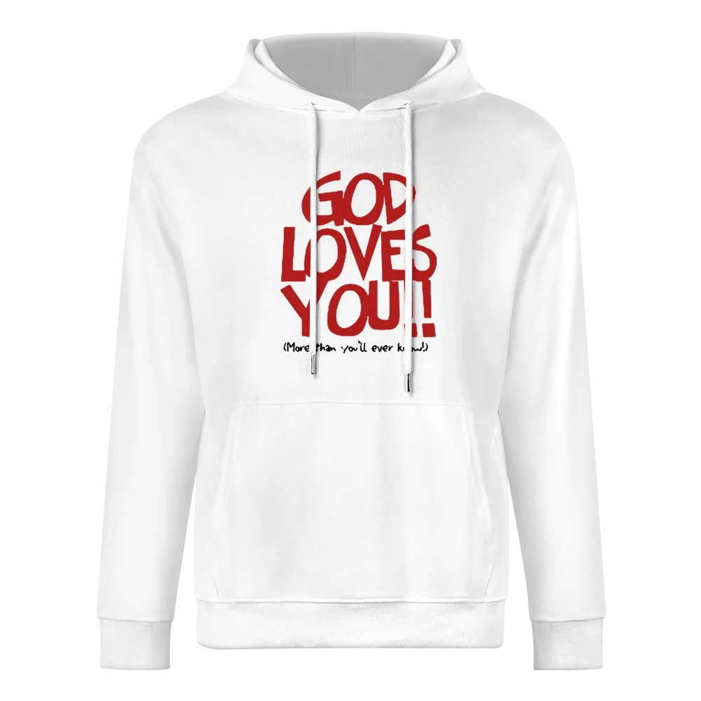 God loves you always (More than you'll ever know!) European Size Men Hoodie