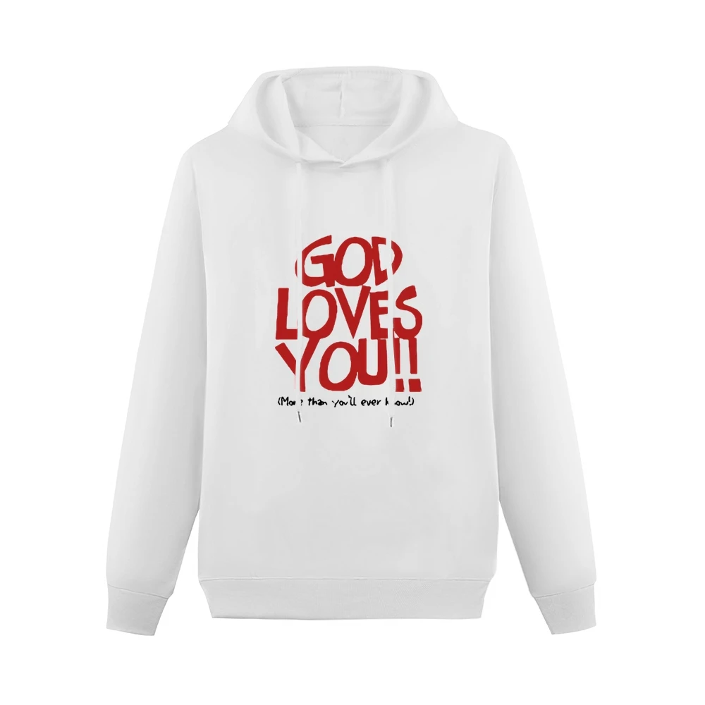God loves you always (More than you'll ever know!) Men Hoodie Without Pocket